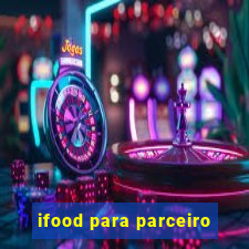 ifood para parceiro